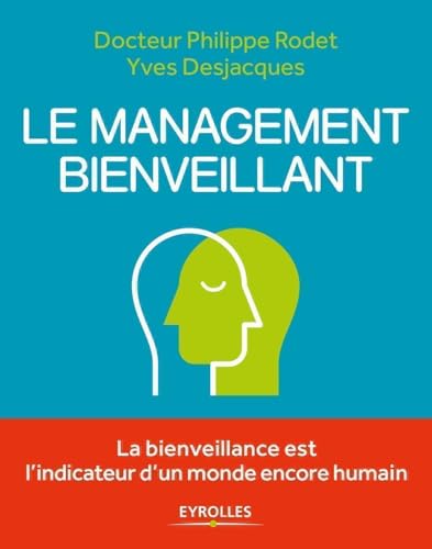 Beispielbild fr Le management bienveillant. La bienveillance est l'indicateur d'un monde encore humain zum Verkauf von medimops