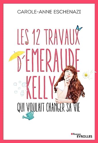 Stock image for Les 12 travaux d'Emeraude Kelly qui voulait changer sa vie for sale by Ammareal