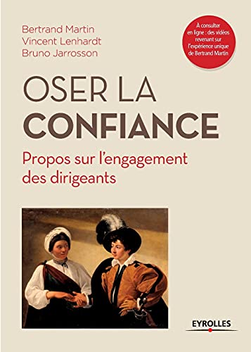 Beispielbild fr Oser la confiance : Propos sur l'engagement des dirigeants zum Verkauf von medimops