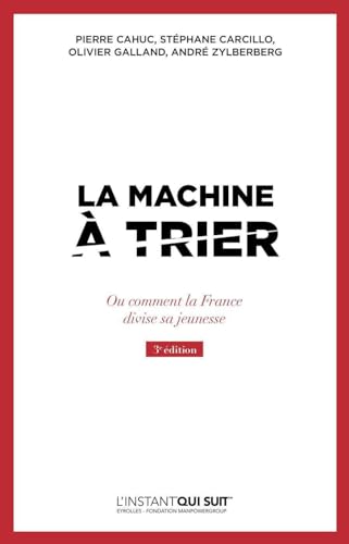 Beispielbild fr La machine  trier : Ou comment la France divise sa jeunesse zum Verkauf von medimops