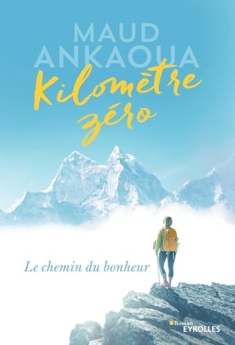 9782212567434: Kilomtre zro: Le chemin du bonheur