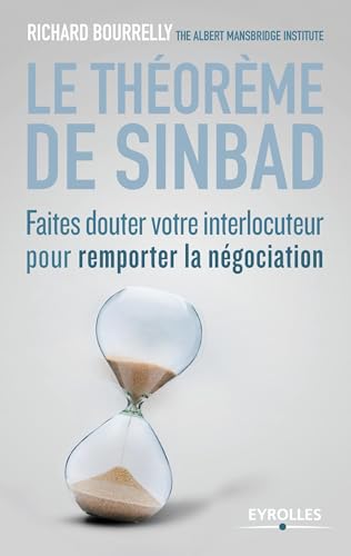 Beispielbild fr Le thorme de Sinbad: Faites douter votre interlocuteur pour remporter la ngociation zum Verkauf von Gallix
