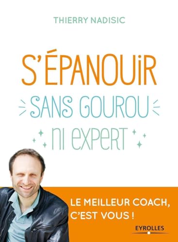 Imagen de archivo de S' panouir sans gourou ni expert: Le meilleur coach, c'est vous ! a la venta por WorldofBooks