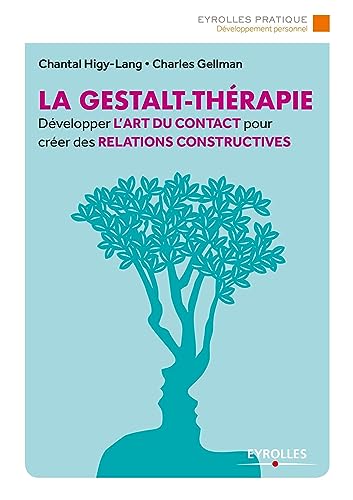 9782212568769: La Gestalt-Thrapie: Dvelopper l'art du contact pour crer des relations constructives