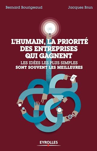 Beispielbild fr L'humain, la priorit des entreprises qui gagnent: Les ides les plus simples sont souvent les meilleures zum Verkauf von medimops