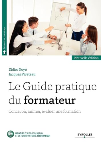 Beispielbild fr Le guide pratique du formateur : Concevoir, animer, valuer une formation zum Verkauf von medimops