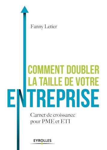 9782212569605: Comment doubler la taille de votre entreprise: Carnet de croissance pour PME et ETI