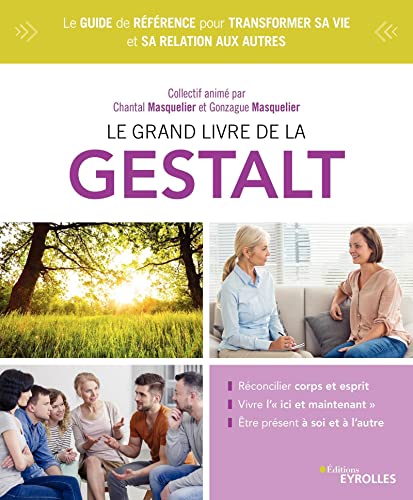 Beispielbild fr le grand livre de la gestalt ; le guide de rfrence pour amliorer sa relation  soi et aux autres (2e dition) zum Verkauf von Chapitre.com : livres et presse ancienne