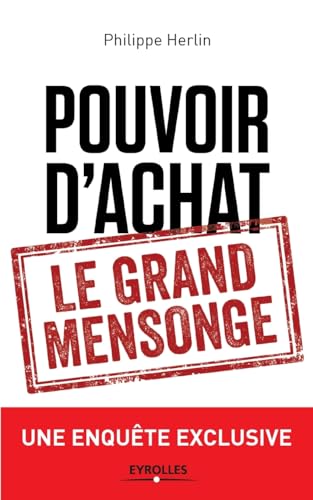 Beispielbild fr Pouvoir d'achat : le grand mensonge: Une enqute exclusive zum Verkauf von medimops