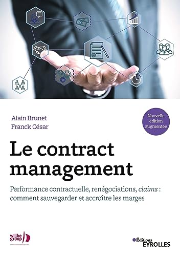 9782212571448: Le contract management: Performance contractuelle, rengociations, claims : comment sauvegarder et accrotre les marges