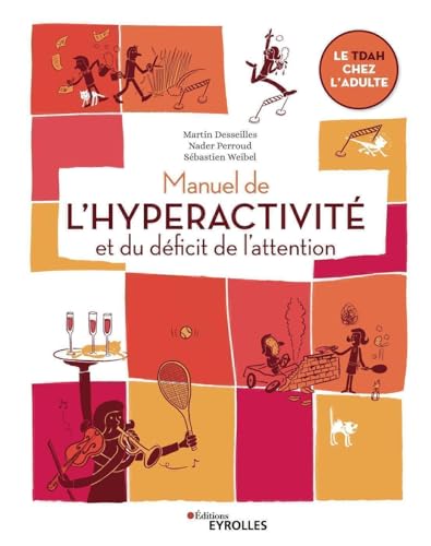 Beispielbild fr Manuel de l'hyperactivit et du dficit de l'attention: Le TDAH chez l'adulte zum Verkauf von Gallix