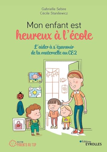 9782212572056: Mon enfant est heureux  l'cole: L'aider  s'panouir de la maternelle au CE2