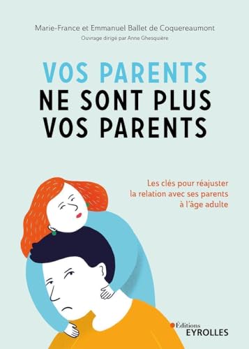 Beispielbild fr Vos parents ne sont plus vos parents : Les cls pour rajuster la relation avec ses parents  l'ge adulte zum Verkauf von medimops