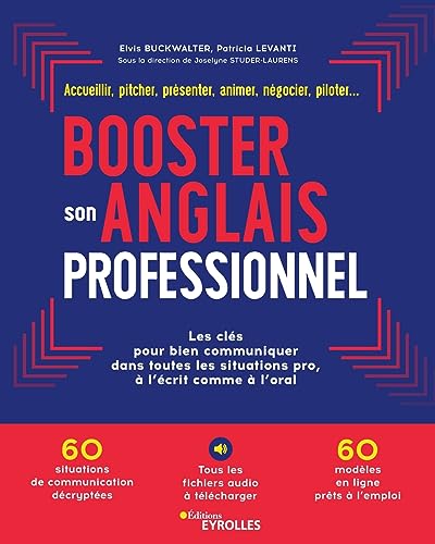 9782212572643: Booster son anglais professionnel: Accueillir, pitcher, prsenter, animer, ngocier, piloter... Les cls pour bien communiquer dans toutes les situations pro,  l'crit comme  l'oral