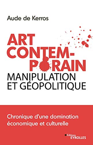 Stock image for Nouvelle gopolitique de l'art contemporain : Chronique d'une domination conomique et culturelle for sale by Revaluation Books