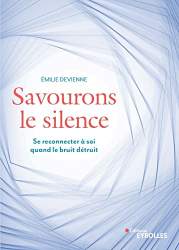 Beispielbild fr Savourons le silence : Pour se reconnecter  soi quand le bruit dtruit zum Verkauf von medimops