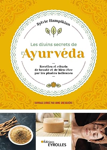 Stock image for Les divins secrets de l'Ayurveda : Recettes et rituels de beaut et de bien-tre par les plantes indiennes for sale by medimops