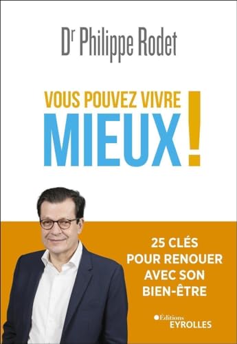 Beispielbild fr Vous pouvez vivre mieux ! : 25 cls pour renouer avec son bien-tre zum Verkauf von medimops