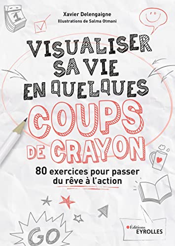 Beispielbild fr Visualiser sa vie en quelques coups de crayon: 80 exercices pour passer du rve  l'action zum Verkauf von Books Unplugged