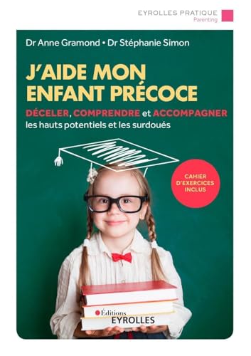 9782212574050: J'aide mon enfant prcoce: Dceler, comprendre et accompagner les hauts potentiels et les surdous