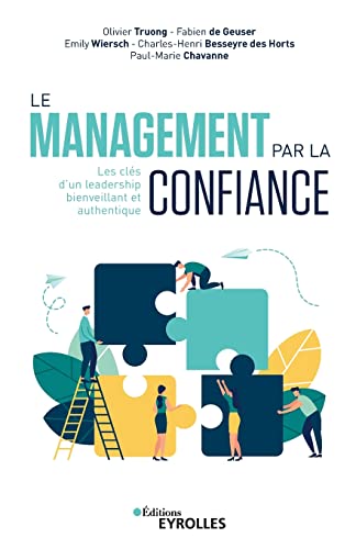 Stock image for Le management par la confiance:Les cls d'un leadership bienveillant et authentique -Language: french for sale by GreatBookPrices