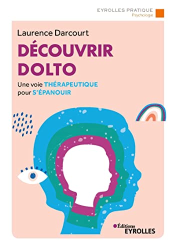 Stock image for Dcouvrir Dolto: Une voie thrapeutique pour s'panouir for sale by Gallix