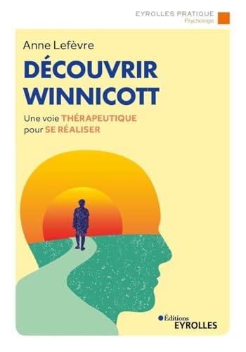 9782212574500: Dcouvrir Winnicott: Une voie thrapeutique pour se raliser