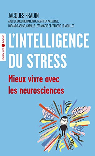 9782212574661: L'intelligence du stress: Mieux vivre avec les neurosciences