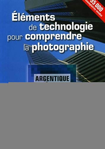9782212672503: Elments de technologie pour comprendre la photographie argentique et numrique