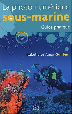 Stock image for La photo numrique sous-marine : Guide pratique (1Cdrom) for sale by medimops