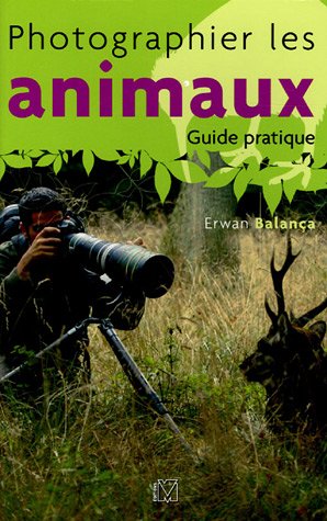 Beispielbild fr Photographier les animaux : Guide pratique zum Verkauf von medimops