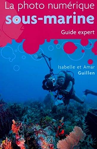 Stock image for La photo numrique sous-marine : Guide expert for sale by medimops