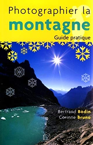 Stock image for Photographier la montagne: Guide pratique for sale by Ammareal