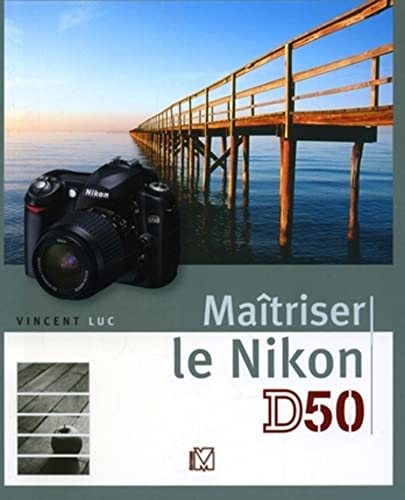 Stock image for Matriser le Nikon D50 for sale by Ammareal