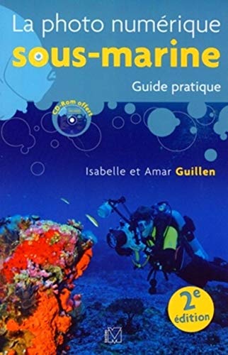 Stock image for La photo numrique sous-marine : Guide pratique, Edition 2007 (1Cdrom) for sale by medimops