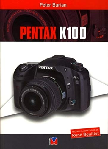Pentax K10D (9782212672916) by Burian Peter, K.