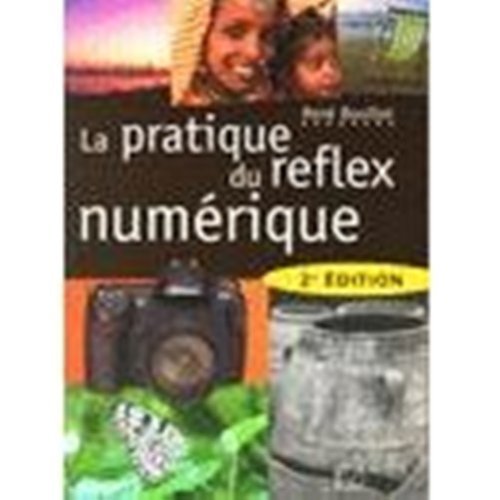 Beispielbild fr La pratique du reflex numrique zum Verkauf von Ammareal