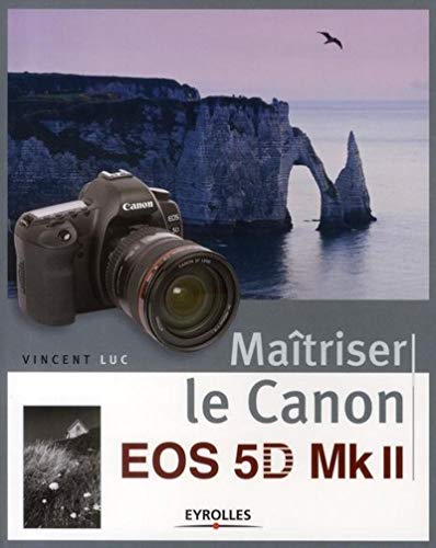 9782212673111: Matriser le Canon EOS 5D Mk II