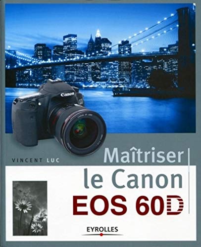 Stock image for Maitriser le Canon EOS 60 D for sale by medimops