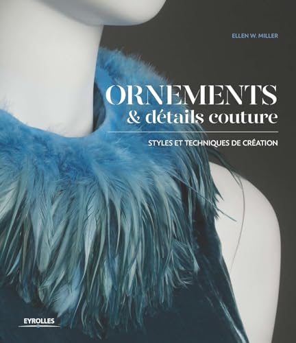 9782212673739: Ornements & dtails couture: Styles et techniques de cration