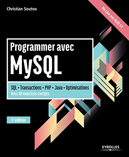 Beispielbild fr Programmer avec MySQL: SQL - Transactions - PHP - Java - Optimisation. Avec 40 exercices corrigs. zum Verkauf von Ammareal