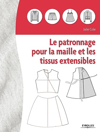 Beispielbild fr Le patronnage pour la maille et les tissus extensibles zum Verkauf von Gallix