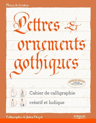 Stock image for Lettres et ornements gothiques: Cahier de calligraphie cratif et ludique for sale by Gallix