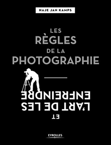 Imagen de archivo de Les rgles de la photographie et l'art de les enfreindre a la venta por medimops