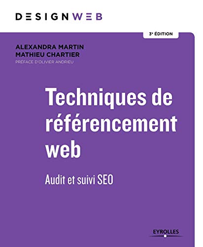 Beispielbild fr Techniques de rfrencement web: Audit et suivi SEO. Prface d'Olivier Andrieu zum Verkauf von Ammareal