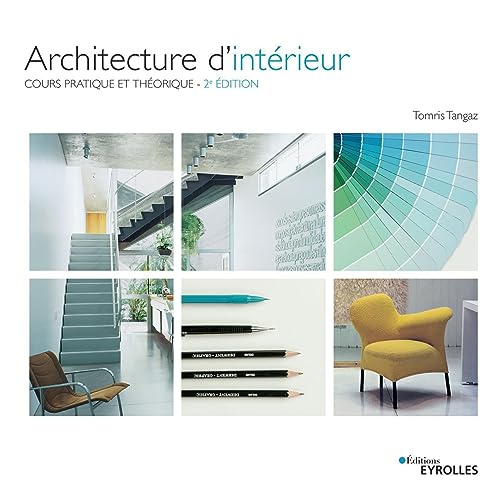 Imagen de archivo de Architecture D'intrieur : Cours Pratique Et Thorique a la venta por RECYCLIVRE