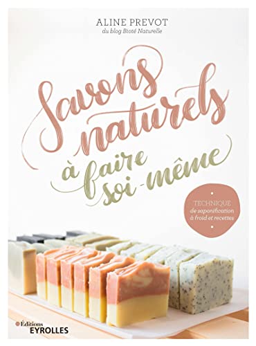 Beispielbild fr Savons naturels  faire soi-mme: Technique et saponification  froid et recettes zum Verkauf von medimops