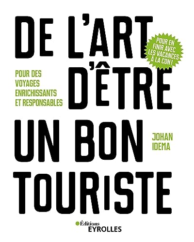 Stock image for De l'art d'être un bon touriste: Pour des voyages enrichissants et responsables for sale by AwesomeBooks