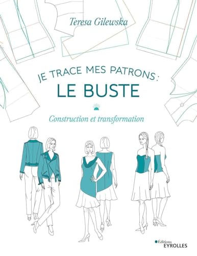 Beispielbild fr Je trace mes patrons : le buste: Construction et transformation zum Verkauf von medimops