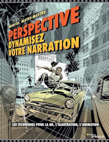 Imagen de archivo de Perspective : dynamisez votre narration: Les techniques pour la BD, l'illustration, l'animation a la venta por medimops